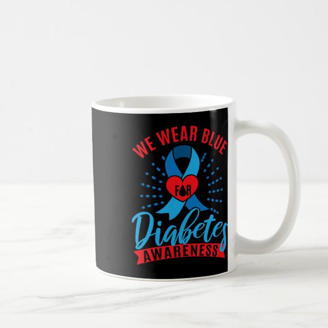 Caneca De Café We Wear Blue For Diabetes Awareness  (Direita)