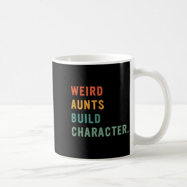 Caneca De Café Weird Aunts Build Character Retro Funny Auntie Mot (Direita)