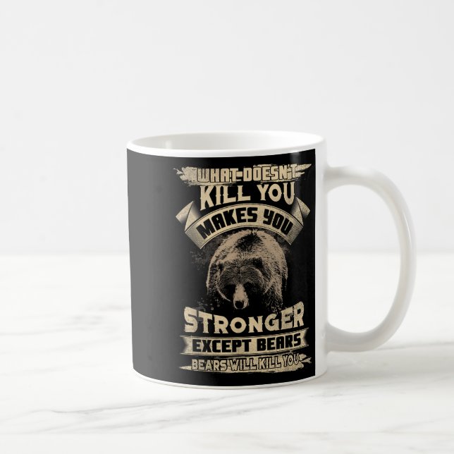 Caneca De Café What Doesn't Kill Makes You Stronger Except For Be (Direita)