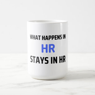 Caneca De Café What Happens In HR Stays In HR 2