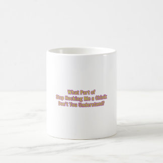 Caneca De Café What Part of Stop Hocking Me?