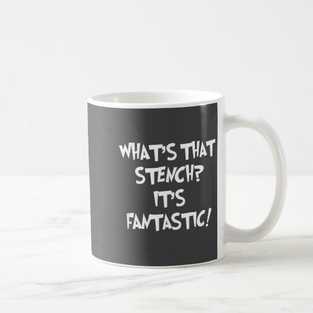 Caneca De Café What's That Stench It's Fantastic! Funny Stinky Qu (Direita)