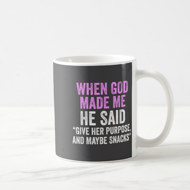 Caneca De Café When God Made Me He Said Purse And Snacks Funny Qu (Direita)