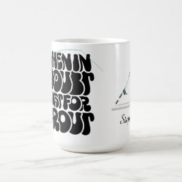 Caneca De Café When In Doubt Cast For Trout