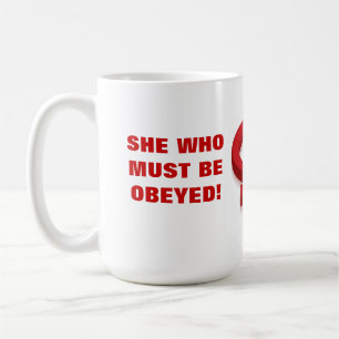 CANECA DE CAFÉ WHO DEVE SER OBEDECIDA!