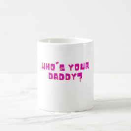 Caneca De Café Who’s Your Daddy Bold Funny