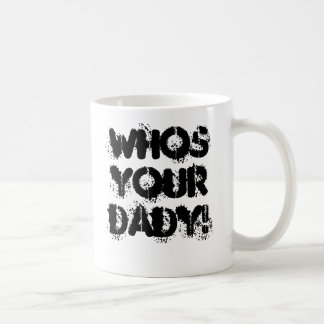 Caneca De Café whos seu DADY!