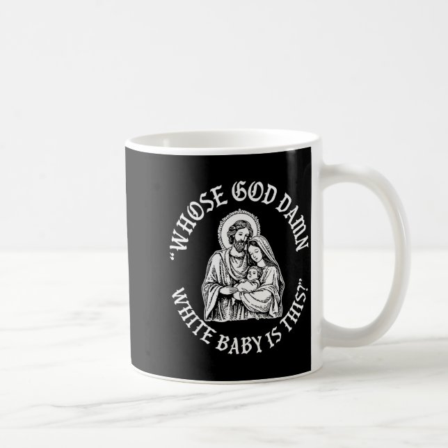 Caneca De Café Whose God White Baby Is This_ Humor For Sarcastic  (Direita)