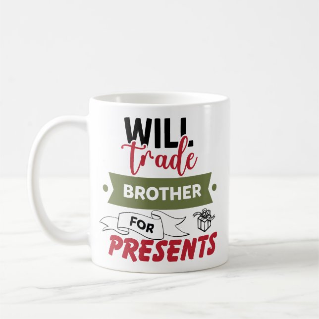 Caneca De Café Will Trade Brother For Presents (Esquerda)