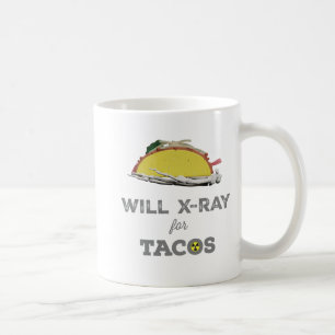 Caneca De Café Will X-Ray for Tacos: Rad Tech Humor