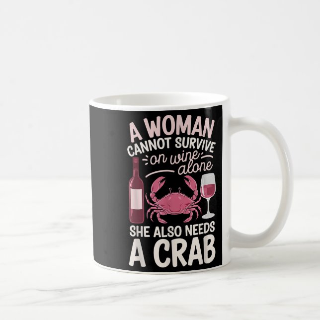 Caneca De Café Woman Cannot Survive Wine Alone She Needs Crab  (Direita)