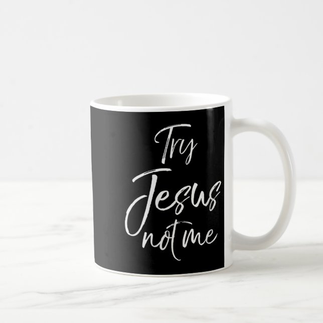 Caneca De Café Womens Funny Christian Quote Cute Fun Jesus Try Je (Direita)
