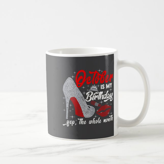 Caneca De Café Womens October Is My Birthday The Whole Month Funn (Direita)