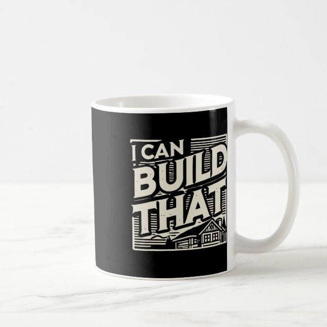Caneca De Café Woodworking Woodworker House Builder I Can Build T (Direita)
