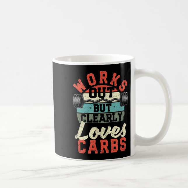 Caneca De Café Works Out But Clearly Loves Carbs Funny Low Carb G (Direita)