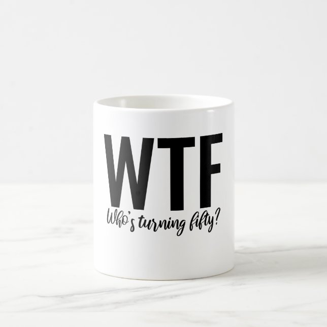 Caneca De Café WTF que está se tornando cinquenta (Centro)