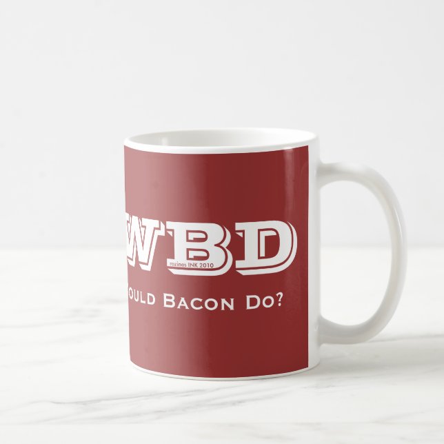 Caneca De Café WWBD, O Que Bacon Faria? (Direita)