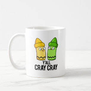 Caneca De Café Yall Cray Cray Crayon PUn