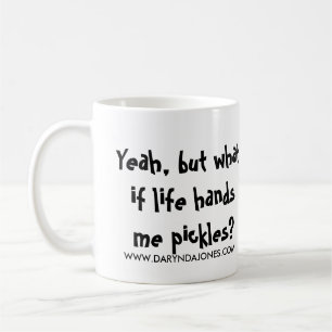 Caneca De Café Yeah, mas que se a vida me entrega salmouras?