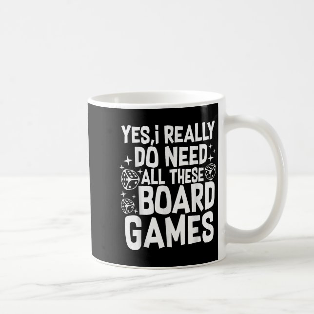 Caneca De Café Yes I Really Do Need All These Board Games Funny  (Direita)