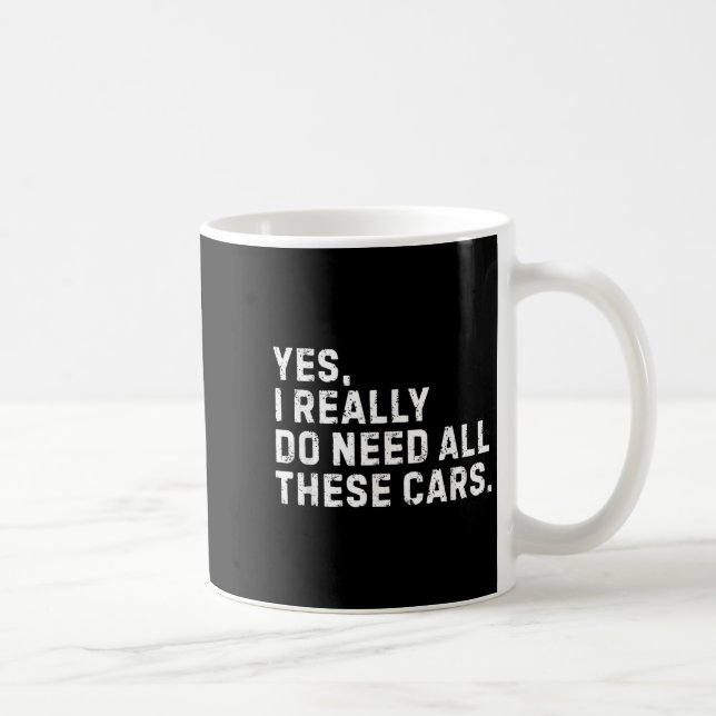 Caneca De Café Yes I Really Do Need All These Funny Car Enthusias (Direita)