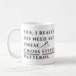 Caneca De Café Yes, I Really Need All These Cross Stitch Patterns