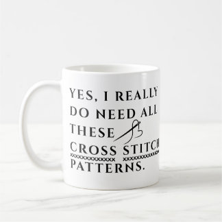 Caneca De Café Yes, I Really Need All These Cross Stitch Patterns