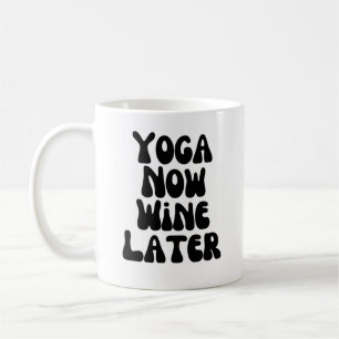 Caneca De Café Yoga agora vinho mais tarde