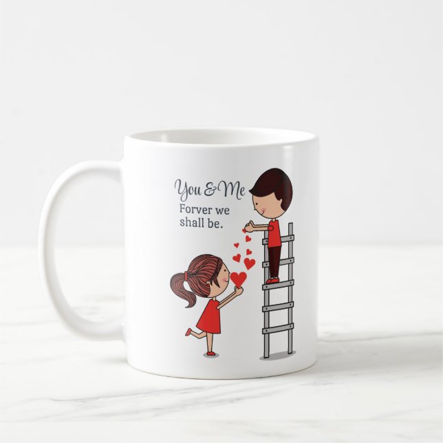 Caneca De Café You And Me Forever We Shall Be Valentine's Day (Esquerda)