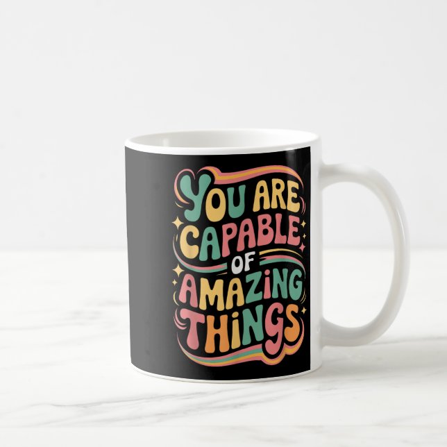 Caneca De Café You Are Capable Of Amazing Things  (Direita)