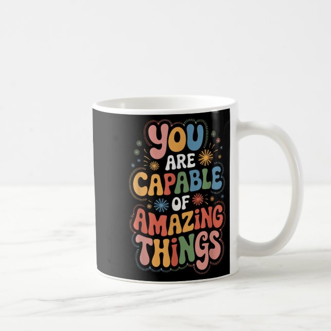 Caneca De Café You Are Capable Of Amazing Things  (Direita)