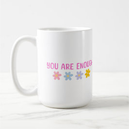 Caneca De Café You are Enough Mug