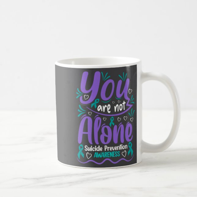 Caneca De Café You Are Not Alone Suicide Prevention Awareness Pre (Direita)