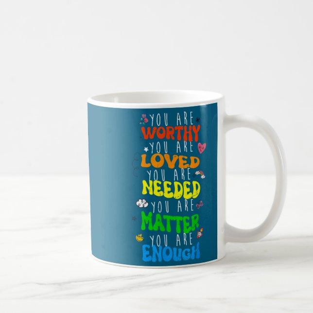 Caneca De Café You Are Worthy You Are Loved Suicide Prevention Aw (Direita)