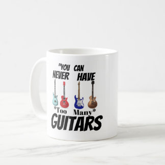 Caneca De Café "You Can Never Have Too Many Guitars" Custom Music