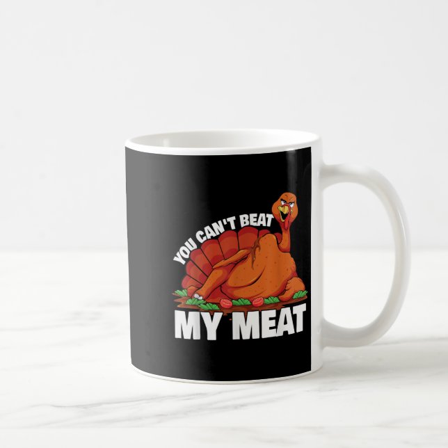 Caneca De Café You Can't Beat My Meat Naughty Thanksgiving Turkey (Direita)