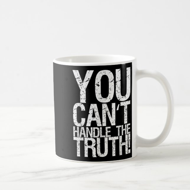 Caneca De Café You Can't Handle The Truth!  (Direita)