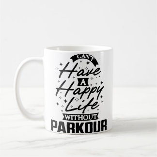 Caneca De Café You Can'T Have A Happy Life Without Parkour
