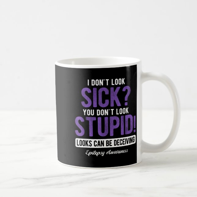 Caneca De Café You Don't Look Stud Elepsy Awareness  (Direita)