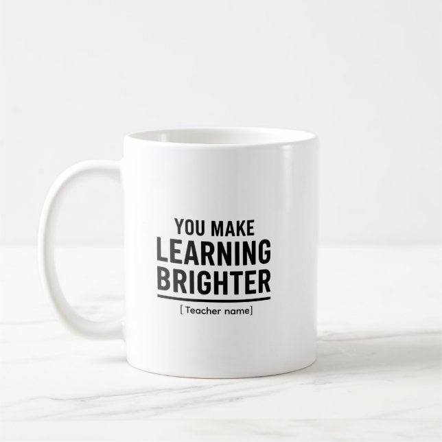 Caneca De Café You Make Learning Brighter  Teacher Appreciation  (Esquerda)
