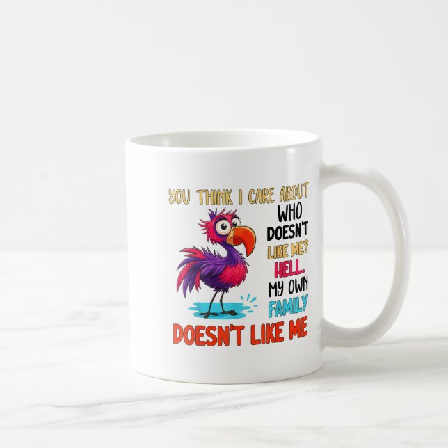 Caneca De Café You Think I Care About Who Doesn't Like Me Hell My (Direita)
