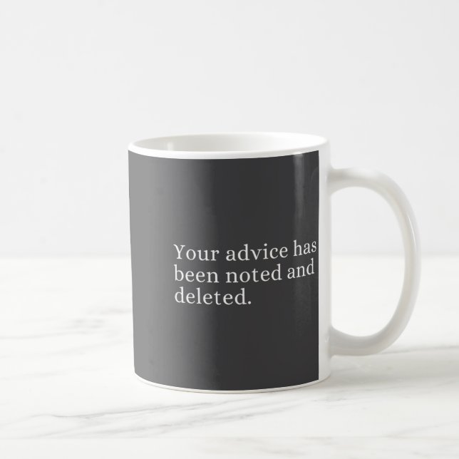 Caneca De Café Your Advice Has Been Noted And Deleted Sarcastic H (Direita)