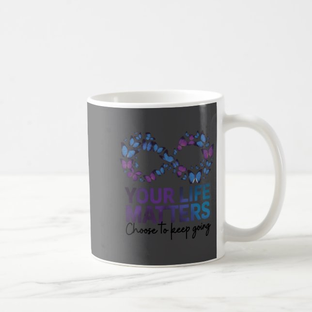 Caneca De Café Your Life Choose To Keep On Going Suicide Preventi (Direita)