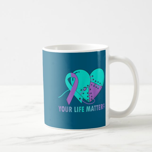 Caneca De Café Your Life S Suicide Prevention Awareness Teal And  (Direita)