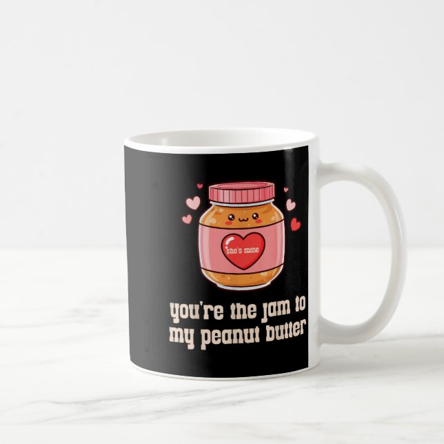 Caneca De Café You're The Jam To My Peanut Butter Matching Valent (Direita)