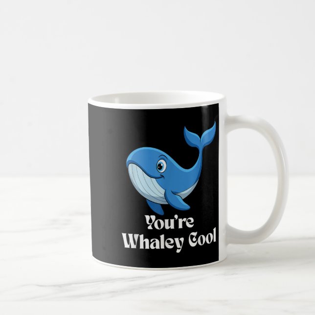 Caneca De Café You're Whaley Cool Whale Men Women Kids  (Direita)