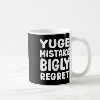 Caneca De Café Yuge Mistake Bigly Regret - Anti-trump