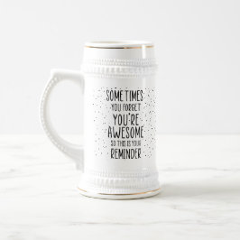 Caneca De Cerveja Às vezes você esquece que você é incrível motivaci