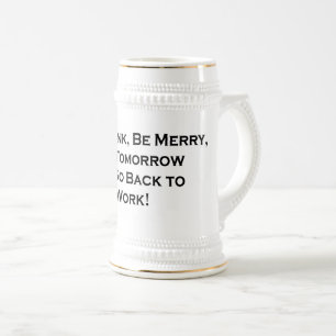 Caneca De Cerveja Coma, Beba, Seja Feliz para amanhã Voltamos para o