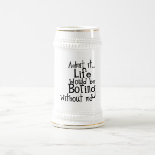 CANECA DE CERVEJA DIZENDO QUE ADMITE VIDA CHATEADA SEM MIM COMENTÁR
